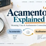 Acamento Explained Meaning, Uses & Acabamento Connection