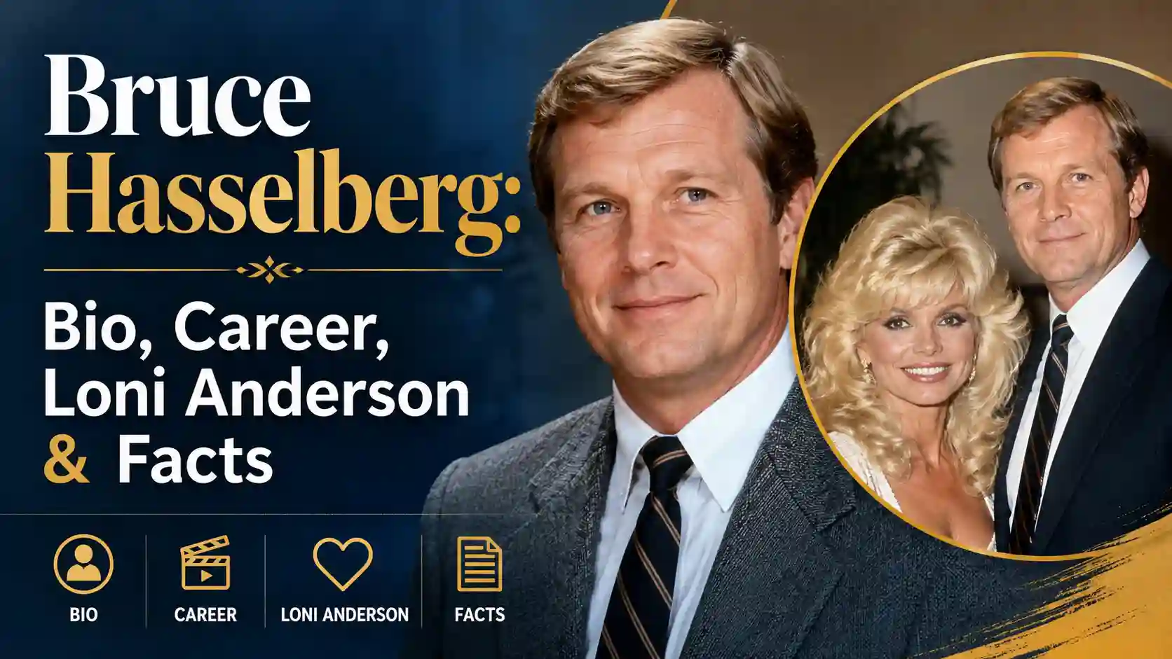 Bruce Hasselberg Bio, Career, Loni Anderson & Facts